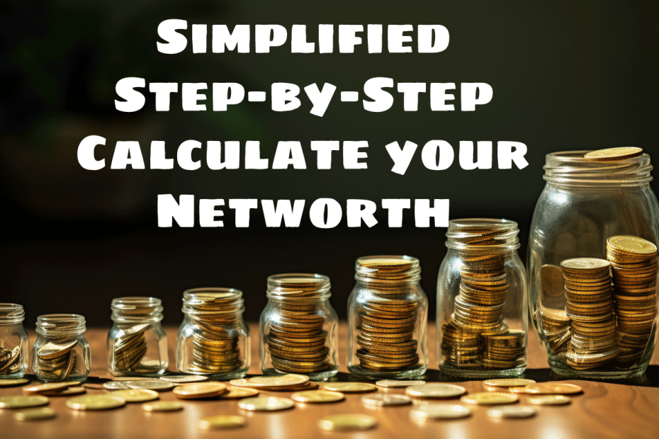 Simplified Method to Calculate Your Networth
